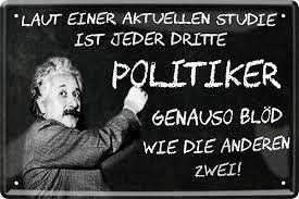 Amazon.de: schilderkreis24 – Blechschild Lustiger Albert Einstein Spruch  Zitat “Laut Einer Studie Politiker genauso blöd.“ Deko Humor Spaß witzige  Geschenkidee Geburtstag Weihnachten 20x30 cm