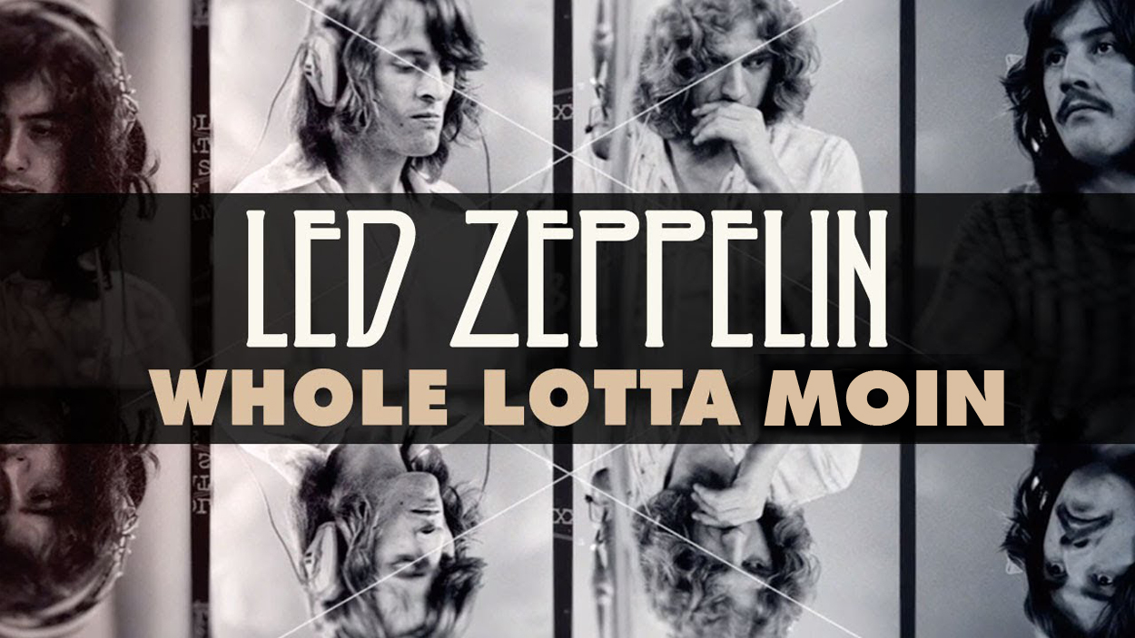 moin whole lotta love1.jpg